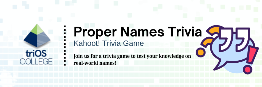 triOS & Eastern Remote Event – Proper Names Trivia